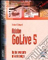 Adobe GoLive 5. Guida avanzata al Web design. Con CD-ROM libro