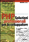 PHP. Soluzioni professionali per lo sviluppatore libro