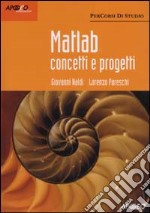 Matlab. Concetti e progetti libro