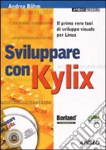 Sviluppare con Kylix. Con CD-ROM