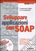 Sviluppare applicazioni con SOAP. Con CD-ROM libro