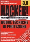 Hacker! 3.0. Nuove tecniche di protezione libro
