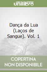 Dança da Lua (Laços de Sangue). Vol. 1