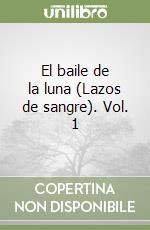 El baile de la luna (Lazos de sangre). Vol. 1 libro