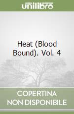 Heat (Blood Bound). Vol. 4 libro