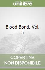 Blood Bond. Vol. 5 libro