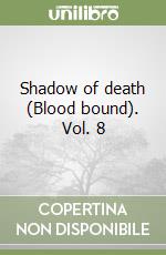 Shadow of death (Blood bound). Vol. 8 libro