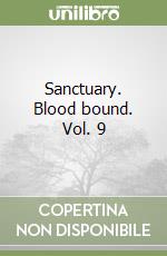 Sanctuary. Blood bound. Vol. 9 libro