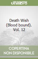 Death Wish (Blood bound). Vol. 12 libro