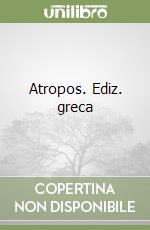 Atropos. Ediz. greca