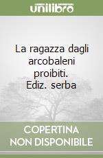 La ragazza dagli arcobaleni proibiti. Ediz. serba