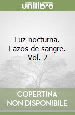 Luz nocturna. Lazos de sangre. Vol. 2 libro