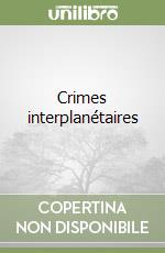 Crimes interplanétaires