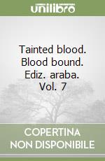 Tainted blood. Blood bound. Ediz. araba. Vol. 7 libro