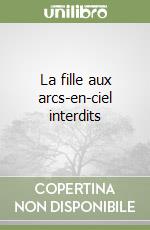 La fille aux arcs-en-ciel interdits
