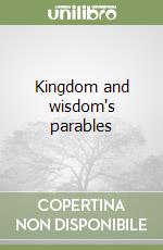 Kingdom and wisdom's parables libro