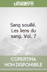 Sang souillé. Les liens du sang. Vol. 7 libro