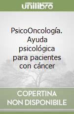PsicoOncología. Ayuda psicológica para pacientes con cáncer libro
