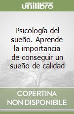 Psicología del sueño. Aprende la importancia de conseguir un sueño de calidad