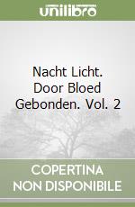 Nacht Licht. Door Bloed Gebonden. Vol. 2 libro