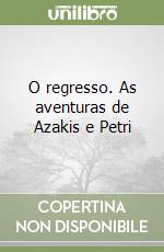 O regresso. As aventuras de Azakis e Petri libro