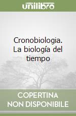 Cronobiologia. La biología del tiempo libro