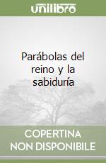 Parábolas del reino y la sabiduría libro