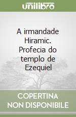 A irmandade Hiramic. Profecia do templo de Ezequiel libro