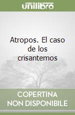 Atropos. El caso de los crisantemos libro