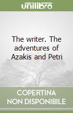 The writer. The adventures of Azakis and Petri libro