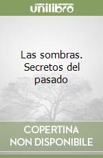 Las sombras. Secretos del pasado libro