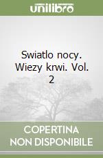 Swiatlo nocy. Wiezy krwi. Vol. 2 libro