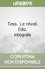 Tess. Le réveil. Ediz. integrale libro