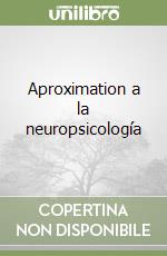 Aproximation a la neuropsicología libro