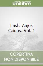 Lash. Anjos Caídos. Vol. 1 libro