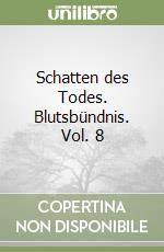 Schatten des Todes. Blutsbündnis. Vol. 8 libro