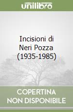 Incisioni di Neri Pozza (1935-1985) libro