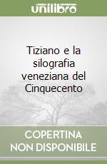 Tiziano e la silografia veneziana del Cinquecento libro