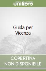 Guida per Vicenza libro