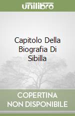 Capitolo Della Biografia Di Sibilla libro