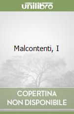 Malcontenti, I libro