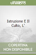 Istruzione E Il Culto, L'