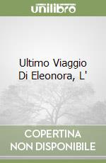 Ultimo Viaggio Di Eleonora, L'