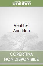 Ventitre' Aneddoti libro