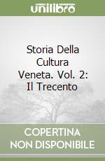 Storia Della Cultura Veneta. Vol. 2: Il Trecento libro
