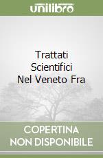 Trattati Scientifici Nel Veneto Fra libro