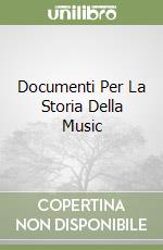 Documenti Per La Storia Della Music libro