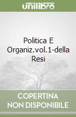 Politica E Organiz.vol.1-della Resi libro