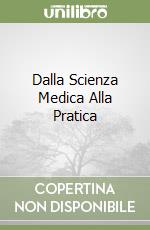 Dalla Scienza Medica Alla Pratica