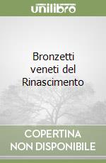 Bronzetti veneti del Rinascimento libro